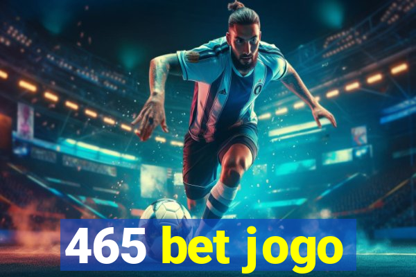 465 bet jogo